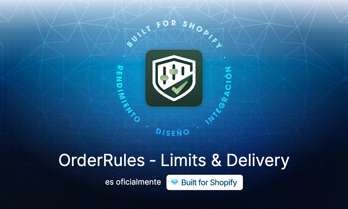 OrderRules - Limits & Delivery ya es oficialmente Built for Shopify